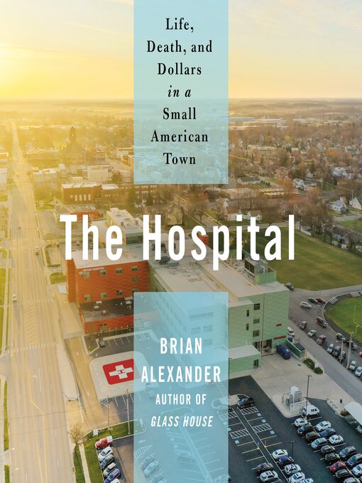 Title details for The Hospital by Brian Alexander - Available
